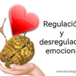 Regulación y desregulación emocional